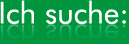 Ich suche: